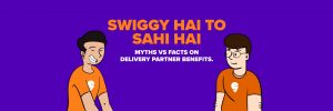 Swiggy Hai Toh Sahi Hai- A comic-style delivery of the truth