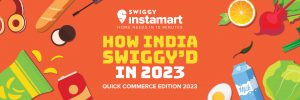 How India Swiggy’d 2023- unwrapping India’s year in on-demand convenience